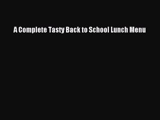 [PDF] A Complete Tasty Back to School Lunch Menu [Read] Full Ebook