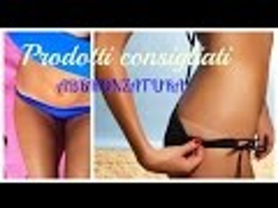 RIMEDI DELLA NONNA & PRODOTTI CONSIGLIATI: abbronzatura