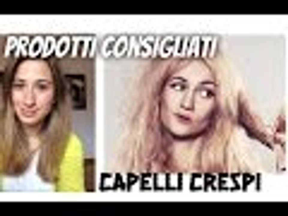 RIMEDI DELLA NONNA & PRODOTTI CONSIGLIATI: capelli crespi ed elettrici