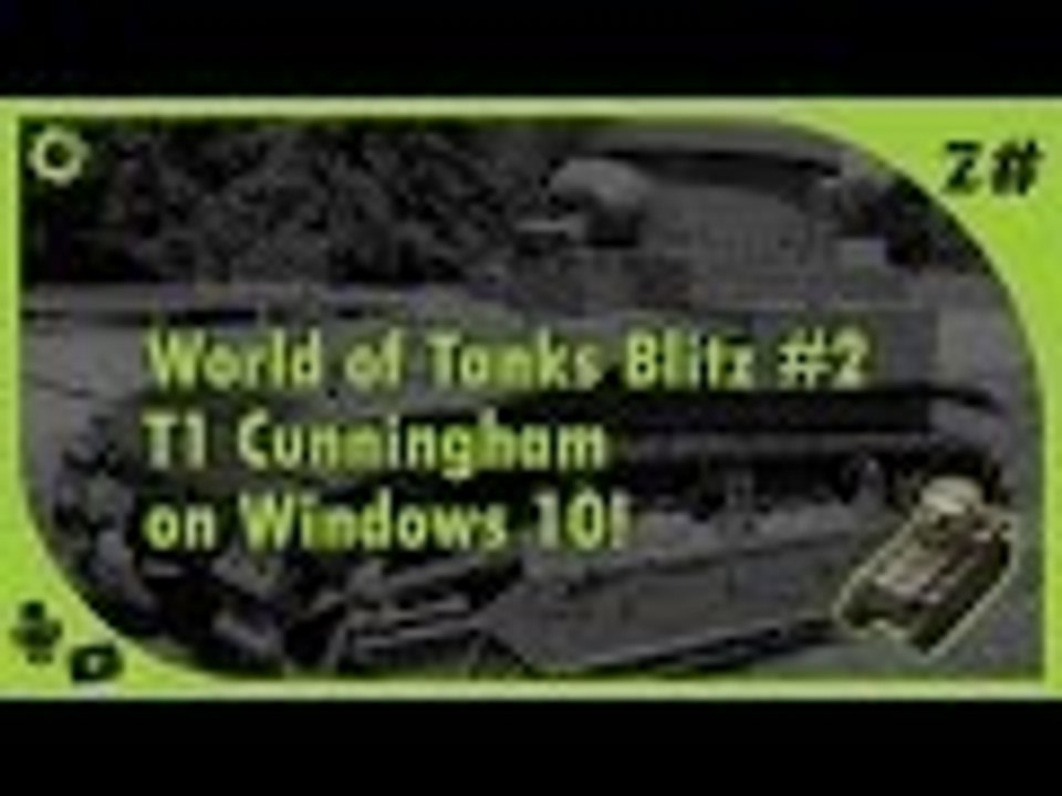 World of Tanks Blitz #2 T1 Cunningham on Windows 10!