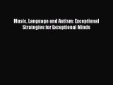 Read Music Language and Autism: Exceptional Strategies for Exceptional Minds PDF Online