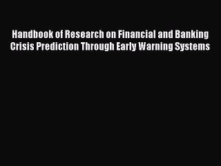[PDF] Handbook of Research on Financial and Banking Crisis Prediction Through Early Warning