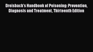 [PDF] Dreisbach's Handbook of Poisoning: Prevention Diagnosis and Treatment Thirteenth Edition