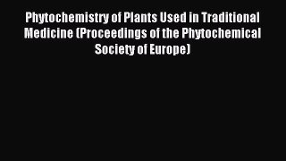 Read Phytochemistry of Plants Used in Traditional Medicine (Proceedings of the Phytochemical