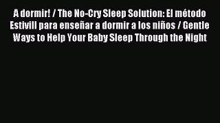 Read A dormir! / The No-Cry Sleep Solution: El método Estivill para enseñar a dormir a los