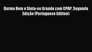 Download Durma Bem e Sinta-se Grande com CPAP Segunda Edição (Portuguese Edition) Ebook Online
