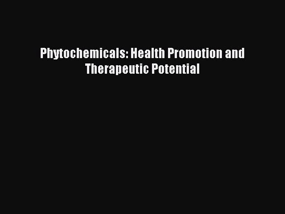 Download Phytochemicals: Health Promotion and Therapeutic Potential PDF Free