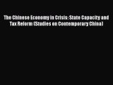 [PDF] The Chinese Economy in Crisis: State Capacity and Tax Reform (Studies on Contemporary