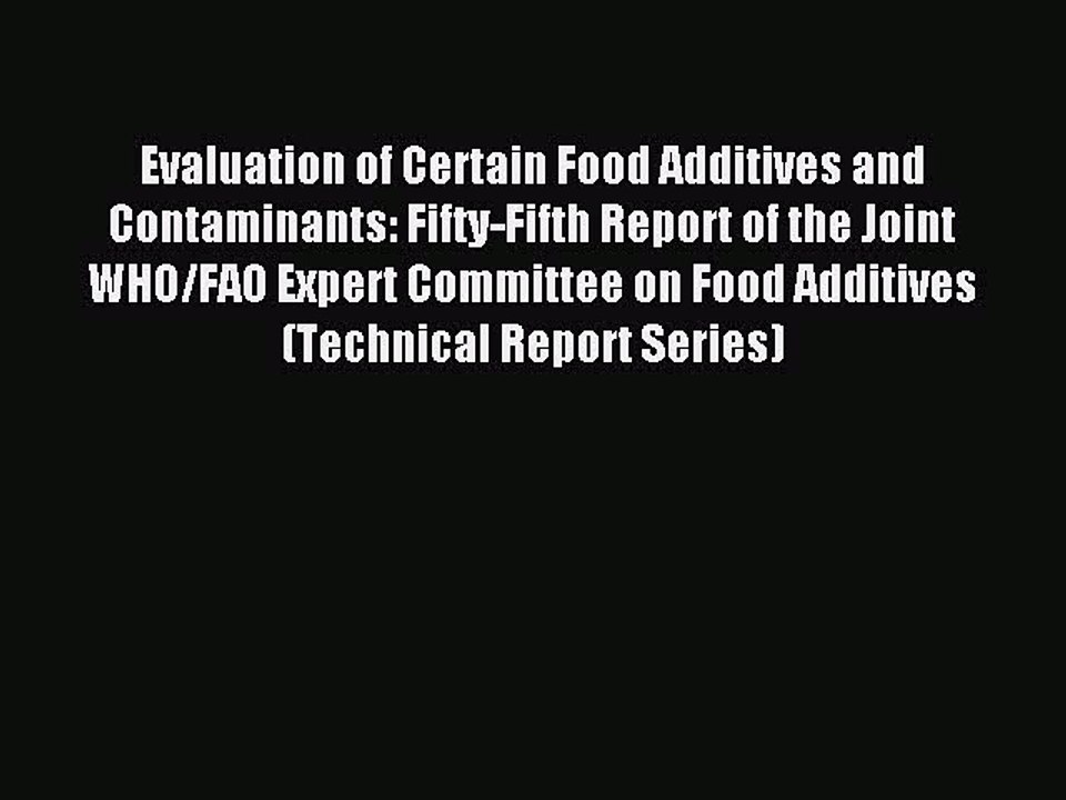Read Evaluation of Certain Food Additives and Contaminants: Fifty-Fifth Report of the Joint