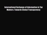 [PDF] International Exchange of Information in Tax Matters: Towards Global Transparency Read