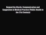 Read Beyond the Words: Communication and Suggestion in Medical Practice (Public Health in the