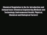 Read Chemical Regulation in the Eu: Introduction and Comparisons (Chemical Engineering Methods