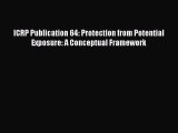 Read ICRP Publication 64: Protection from Potential Exposure: A Conceptual Framework Ebook