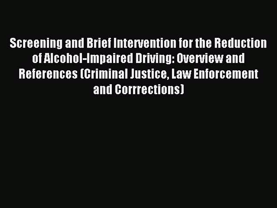 Read Screening and Brief Intervention for the Reduction of Alcohol-Impaired Driving: Overview
