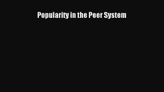 Read Popularity in the Peer System Ebook Free