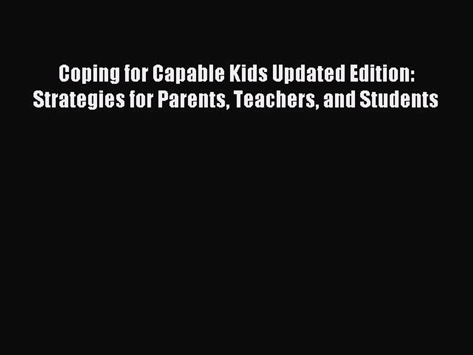 Read Coping for Capable Kids Updated Edition: Strategies for Parents Teachers and Students