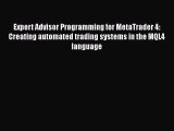 Read Expert Advisor Programming for MetaTrader 4: Creating automated trading systems in the
