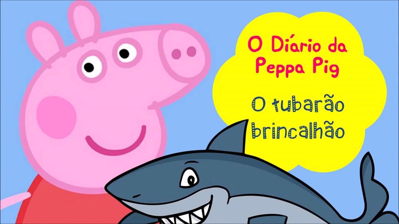 História Infantil Contada de Tubarão Peppa Pig Passeio no Fundo do Mar  o Aniversário do Tubarão