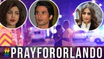 Orlando Shooting : Priyanka Chopra, Shahid Kapoor & Other Celebs Mourn