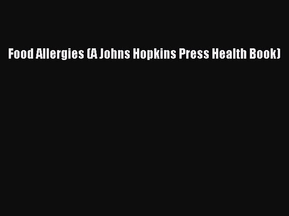 Read Food Allergies (A Johns Hopkins Press Health Book) Ebook Free