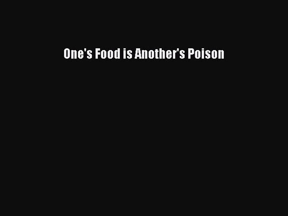 Read One's Food is Another's Poison Ebook Free