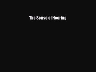 Read The Sense of Hearing Ebook Free