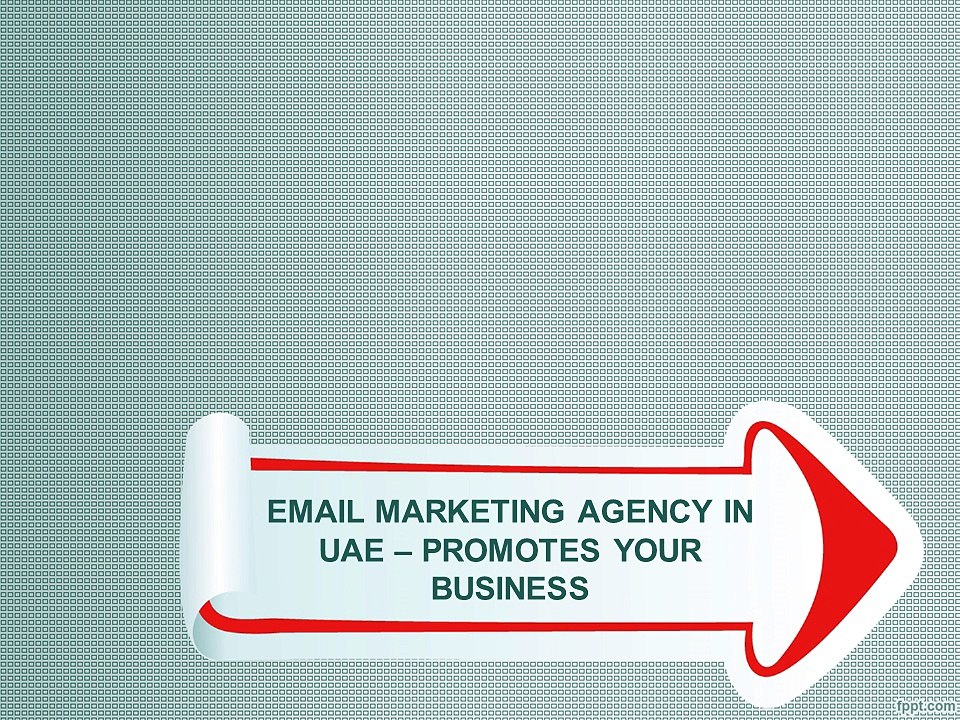 EMAIL MARKETING AGENCY IN UAE – PROMOTES YOUR BUSINESS