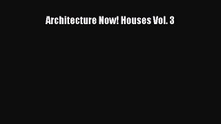 [PDF] Architecture Now! Houses Vol. 3 [Read] Online