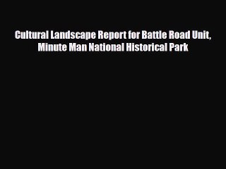 PDF Cultural Landscape Report for Battle Road Unit Minute Man National Historical Park [Read]