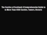 [Download] The Castles of Scotland: A Comprehensive Guide to to More Than 4100 Castles Towers