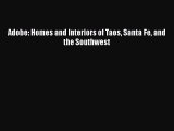 [PDF] Adobe: Homes and Interiors of Taos Santa Fe and the Southwest [Download] Online