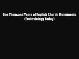 PDF One Thousand Years of English Church Monuments (Ecclesiology Today) [Read] Full Ebook