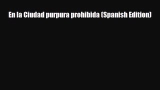 PDF En la Ciudad purpura prohibida (Spanish Edition) [Download] Online