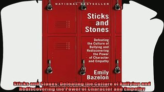 read here  Sticks and Stones Defeating the Culture of Bullying and Rediscovering the Power of