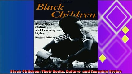 best book  Black Children Their Roots Culture and Learning Styles