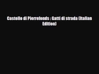 PDF Castello di Pierrefonds : Gatti di strada (Italian Edition) [PDF] Full Ebook