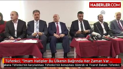 Tüfenkci: "İmam Hatipler Bu Ülkenin Bağrında Her Zaman Var Olmuş"