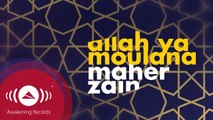 Maher Zain - Allah Ya Moulana | ماهر زين - الله يا مولانا | (Official Lyrics 2016)