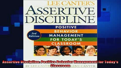 best book  Assertive Discipline Positive Behavior Management for Todays Classroom