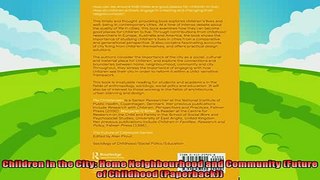 favorite   Children in the City Home Neighbourhood and Community Future of Childhood Paperback