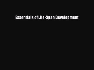 Download Essentials of Life-Span Development  EBook