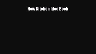 Read New Kitchen Idea Book Ebook Free