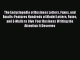 Read The Encyclopedia of Business Letters Faxes and Emails: Features Hundreds of Model Letters