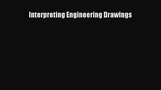 Read Interpreting Engineering Drawings Ebook Free