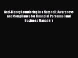 Read Anti-Money Laundering in a Nutshell: Awareness and Compliance for Financial Personnel