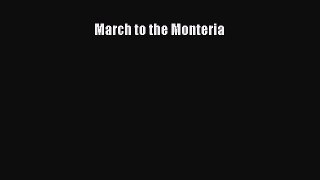 Read March to the Monteria Ebook Free
