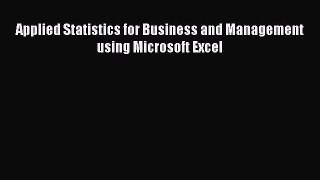 Read Applied Statistics for Business and Management using Microsoft Excel PDF Online