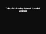 Read Telling Ain't Training: Updated Expanded Enhanced Ebook Free