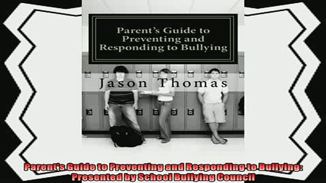 read here Parents Guide to Preventing and Responding to Bullying Presented by School Bullying