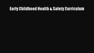 Read Early Childhood Health & Safety Curriculum Ebook Free